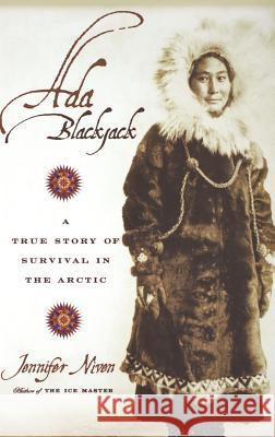 Ada Blackjack: A True Story of Survival in the Arctic Jennifer Niven 9780786868636 Hyperion Books - książka