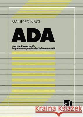 ADA: Eine Einführung in Die Programmiersprache Der Softwaretechnik Nagl, Manfred 9783528333478 Vieweg+teubner Verlag - książka