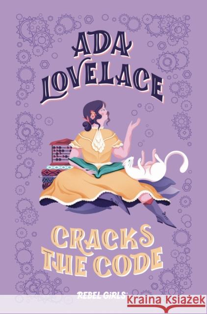 Ada Lovelace Cracks the Code Rebel Girls                              Marina Muun 9781733176187 Rebel Girls - książka