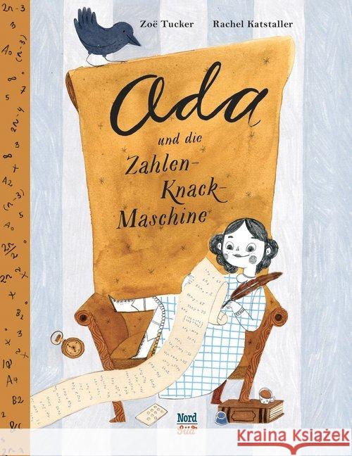 Ada und die Zahlen-Knack-Maschine : Das außergewöhnliche Leben der Ada Lovelace Tucker, Zoë 9783314104725 NordSüd Verlag - książka