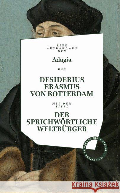 Adagia des Desiderius Erasmus von Rotterdam - Der sprichwörtliche Weltbürger : Eine Auswahl aus den Adagia Erasmus von Rotterdam, Desiderius 9783946990284 Verlag Das Kulturelle Gedächtnis - książka