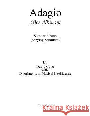 Adagio: After Albinoni David Cope Experiments in Musical Intelligence 9781517388607 Createspace - książka