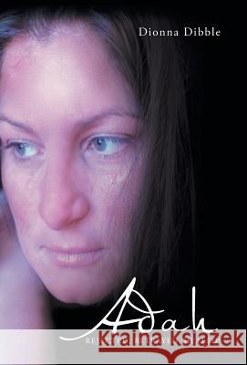 Adah: Rejected, Betrayed, Healed! Dionna Dibble 9781490840567 WestBow Press - książka