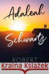 Adaleah Schwartz Robert Horton 9781804394991 Olympia Publishers