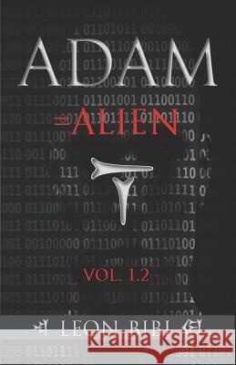 Adam = Alien: Unveiling Our True Origins Leon Bibi 9781791399542 Independently Published - książka