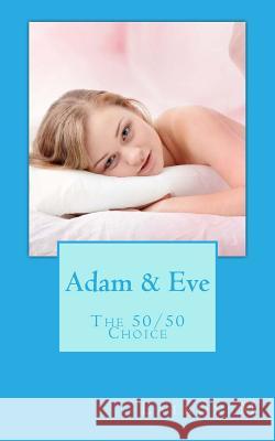 Adam & Eve: The 50/50 Choice Latron M 9781475055016 Createspace - książka