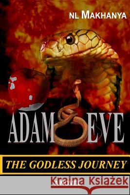 Adam & Eve The Godless Journey Makhanya, Nl 9781718874855 Createspace Independent Publishing Platform - książka