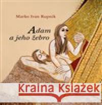 Adam a jeho žebro Marko Ivan Rupnik 9788074122927 Refugium Velehrad-Roma - książka