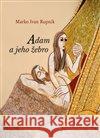 Adam a jeho žebro Marko Ivan Rupnik 9788074122927 Refugium Velehrad-Roma