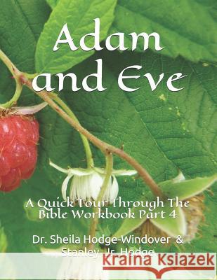 Adam and Eve: A Quick Tour Through The Bible Workbook Part 4 Deborah E. Thompson Stanley Jr. Hodge Sheila T. Hodge-Windove 9781072957171 Independently Published - książka
