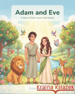 Adam and Eve: A Story of God's Love in the Garden Ann, Debra 9798183581928 Independently Published - książka