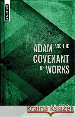 Adam and the Covenant of Works J. V. Fesko 9781527107281 Christian Focus Publications Ltd - książka