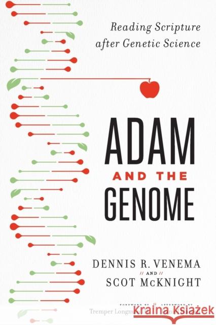 Adam and the Genome – Reading Scripture after Genetic Science Daniel Harrell 9781587433948 Baker Publishing Group - książka