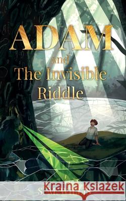 ADAM: And The Invisible Riddle S. M Willis   9781838337155 Sabah Willis - książka