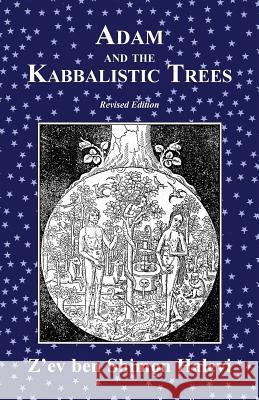 Adam and the Kabbalistic Trees Z'ev Ben Shimon Halevi   9781909171336 Kabbalah Society - książka