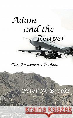 Adam and the Reaper: The Awareness Project Peter N. Brooks 9781450599146 Createspace - książka
