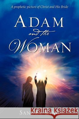 Adam and the Woman Sandra King 9781604774320 Xulon Press - książka