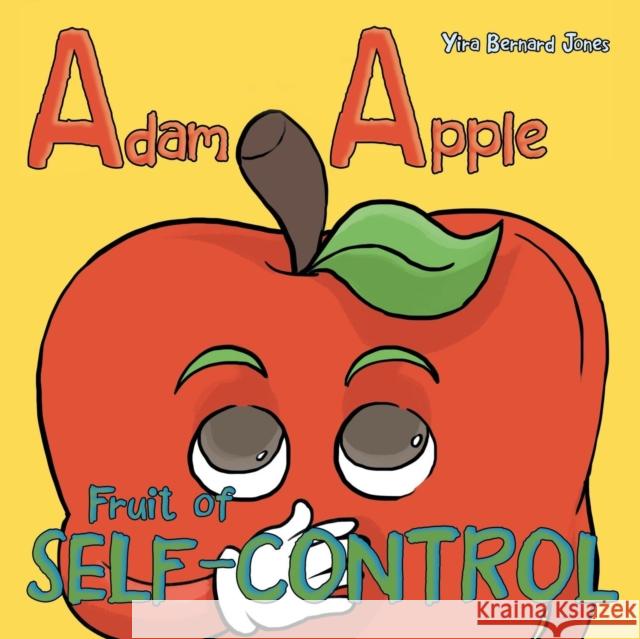 Adam Apple: Fruit of Self-Control Yira Bernard Jones 9781973632597 WestBow Press - książka