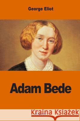 Adam Bede George Eliot 9781541047648 Createspace Independent Publishing Platform - książka