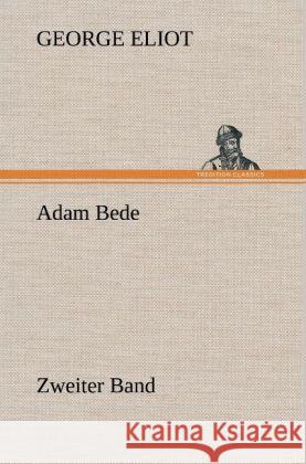 Adam Bede - Zweiter Band Eliot, George 9783847247319 TREDITION CLASSICS - książka