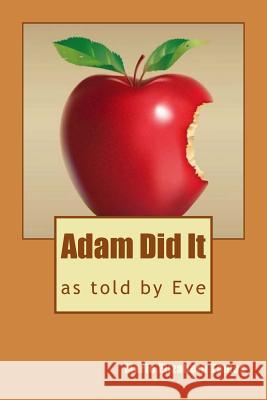 Adam Did It Marie Elizabeth Tomas 9781519422613 Createspace Independent Publishing Platform - książka