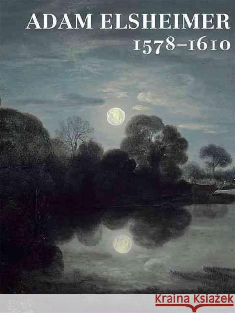 Adam Elsheimer 1578-1610 Rudiger Klessmann Emilie E. S. Gordenker Christian Tico Seifert 9781903470473 Paul Holberton Publishing - książka
