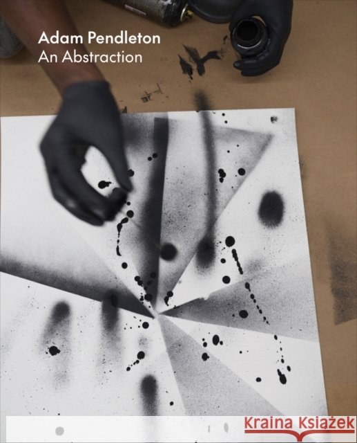 Adam Pendleton: An Abstraction Adam Pendleton 9781948701754 Pace Gallery - książka