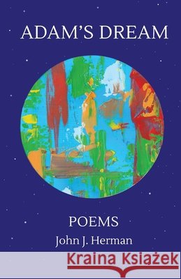 Adam's Dream John J. Herman 9781956474497 Eterneditions/Child Account for Heliotrope Bo - książka