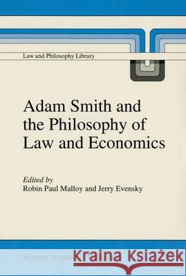 Adam Smith and the Philosophy of Law and Economics Robin Paul Malloy Jerry Evensky R. P. Malloy 9780792334255 Kluwer Academic Publishers - książka