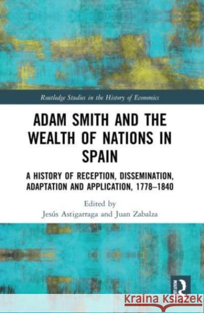 Adam Smith and The Wealth of Nations in Spain  9780367716011 Taylor & Francis Ltd - książka