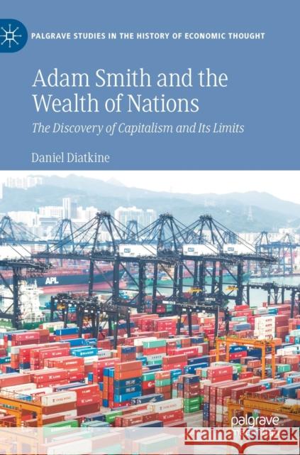 Adam Smith and the Wealth of Nations: The Discovery of Capitalism and Its Limits Daniel Diatkine 9783030815998 Palgrave MacMillan - książka