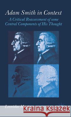 Adam Smith in Context: A Critical Reassessment of Some Central Components of His Thought Montes, L. 9781403912565 Palgrave MacMillan - książka