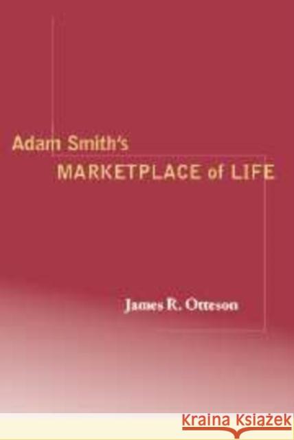 Adam Smith's Marketplace of Life James Otteson 9780521816250 CAMBRIDGE UNIVERSITY PRESS - książka