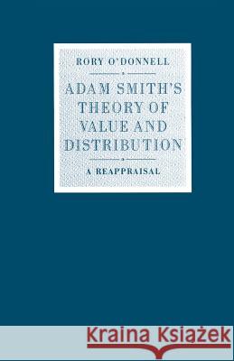 Adam Smith's Theory of Value and Distribution: A Reappraisal O'Donnell, Rory 9781349109104 Palgrave MacMillan - książka