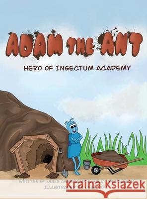 Adam the Ant: Hero of Insectum Academy Julie Awerkamp Holly Andreason Jesi Yap 9781733644440 Lawley Enterprises LLC - książka