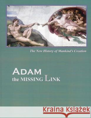 ADAM, the Missing Link: The New History of Mankind's Creation Klarfeld, Marshall 9781480225787 Createspace - książka