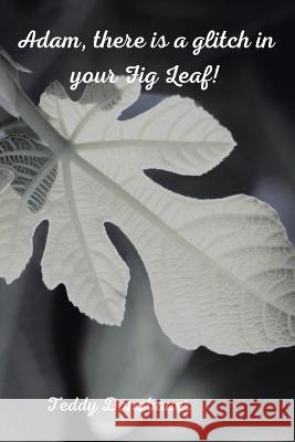 Adam, There Is a Glitch in Your Fig Leaf! Teddy Donobauer 9781664114876 Xlibris UK - książka