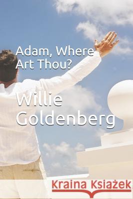 Adam, Where Art Thou? Willie Goldenberg 9780615523378 Adams's Enterprise - książka
