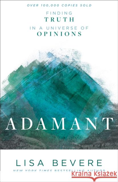 Adamant – Finding Truth in a Universe of Opinions Lisa Bevere 9780800727253 Fleming H. Revell Company - książka