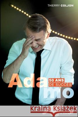 Adamo: 50 ans de succ?s Thierry Coljon 9782507051396 La Renaissance Du Livre - książka