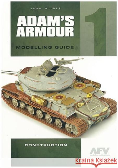 Adam'S Armour 1: Modelling Guide Adam Wilder 9780955541384 Breeze Hayward Publishing - książka