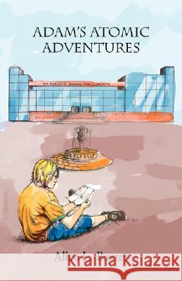 Adam's Atomic Adventures Alice L Baxter 9780595456161 iUniverse - książka