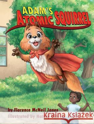 Adam's Atomic Squirrel Florence McNeil Jones Nataly Vits Pam Va 9781940591025 By Grace Enterprises - książka