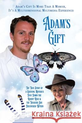 Adam's Gift: The True Story of a Grieving Mother's Dive Down the Rabbit Hole and the Treasure She Discovered Within Cindy Williams Adam 9781665757782 Archway Publishing - książka