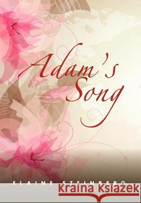 Adam's Song Elaine Steinberg 9781465373915 Xlibris Corporation - książka