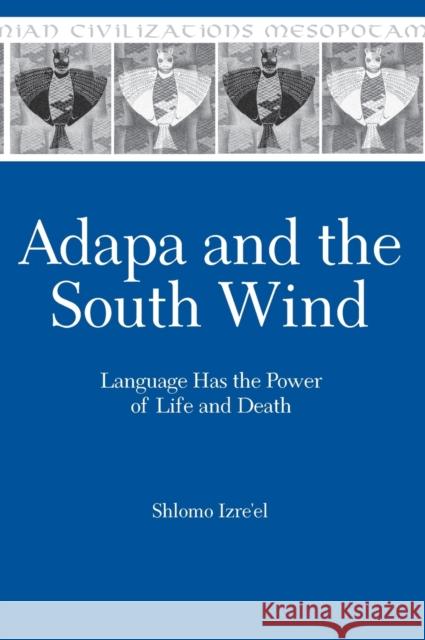 Adapa and the South Wind Izre'el, Shlomo 9781575060484 Eisenbrauns - książka