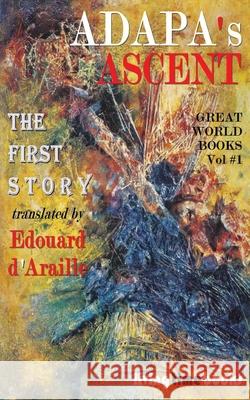 ADAPA's ASCENT: The First Story: 2020 Odilon Redon, Edouard d'Araille, Edouard d'Araille 9781908936073 Living Time Global - książka