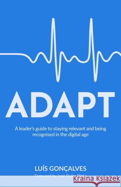 Adapt: A leader's guide to staying relevant and being recognised in the digital age Gon 9781781335833 Rethink Press - książka