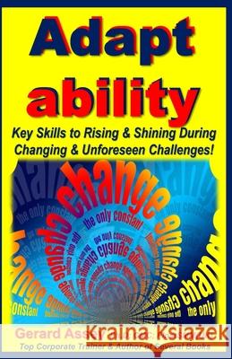 Adapt ability: Key Skills to Rising & Shining During Changing & Unforeseen Challenges! Gerard Assey 9789392492471 Collection Skills - książka