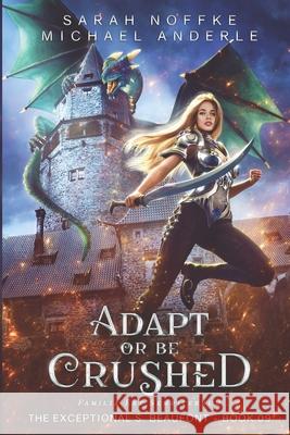 Adapt Or Be Crushed Michael Anderle, Sarah Noffke 9781649711977 Lmbpn Publishing - książka